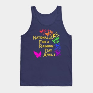 NATIONAL FIND A RAINBOW DAY APRIL 3 Tank Top